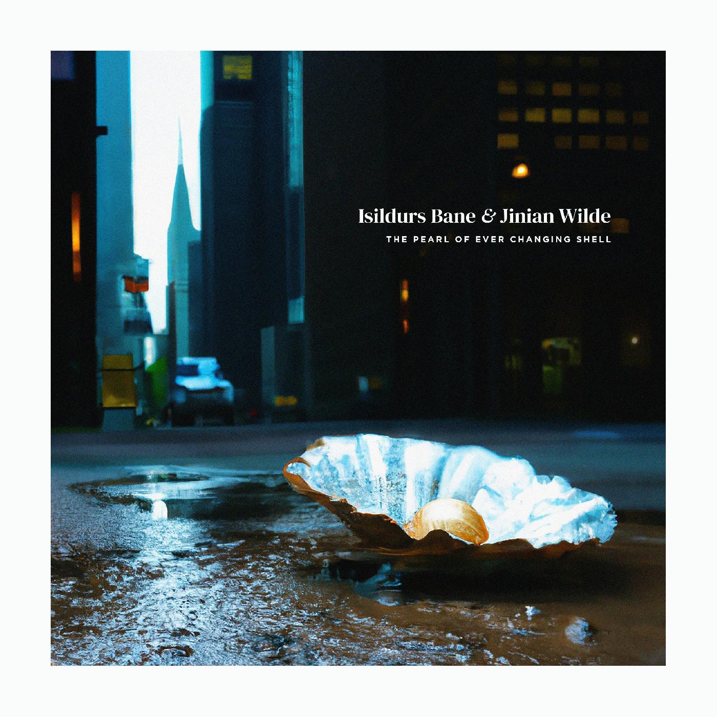 Isildurs Bane & Jinian Wilde | The Pearl of Ever Changing Shell - CD