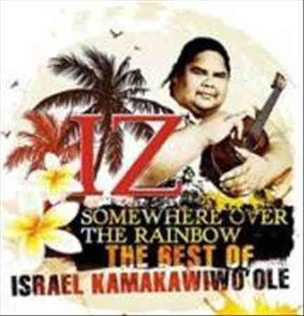 Israel Kamakawiwo'ole | Somewhere Over The Rainbow: The Best Of Israel Kamakawiwo'ole [Import] - CD