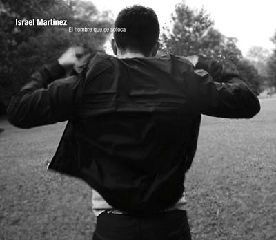 ISRAEL MARTINEZ | El Hombre Que Se Sofoca - CD