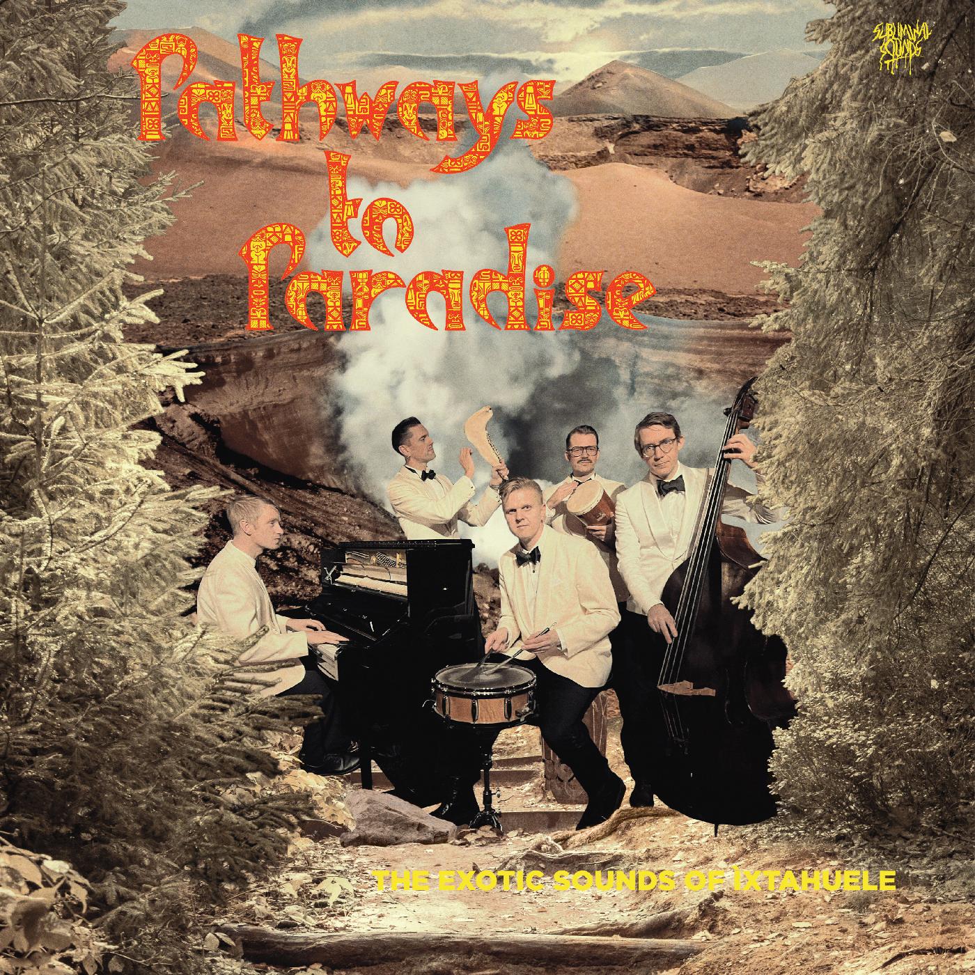 Ixtahuele | Pathways to Paradise - CD