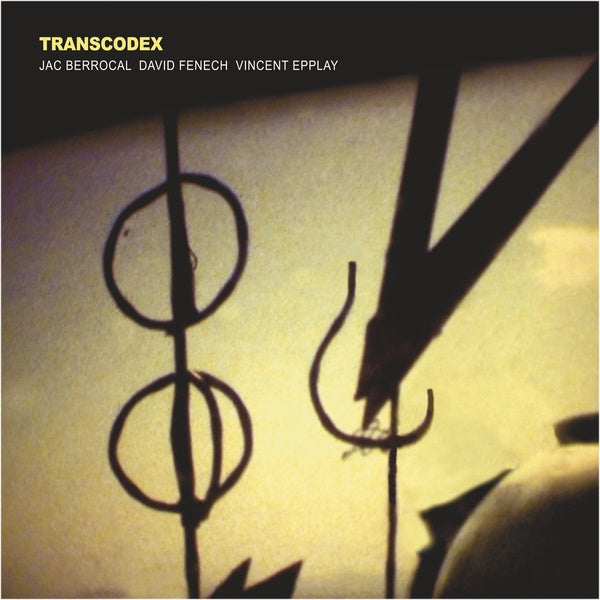 JAC BERROCAL/DAVID FENECH/VINCENT EPPLAY | Transcodex - Vinyl