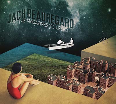 JACK BEAUREGARD | The Magazines You Read - CD