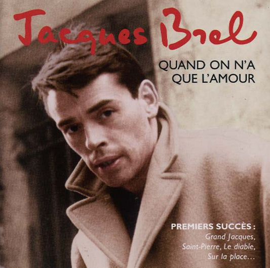 Jacques Brel | Quand on N'a Que L'Amour - CD