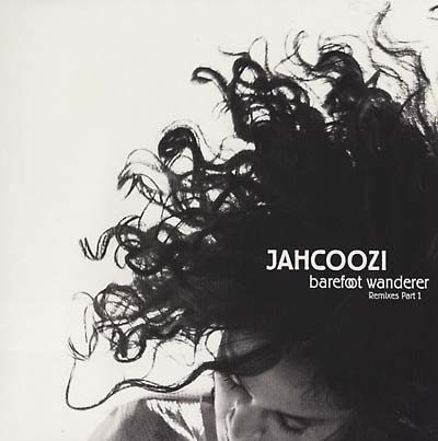 JAHCOOZI | Barefoot Wanderer Remixes Part 1 - Vinyl