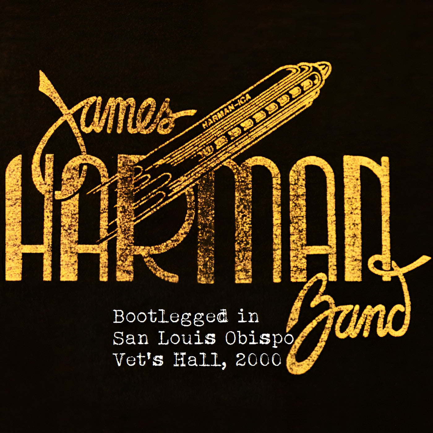 James Harman Band | Bootlegged In San Luis Obispo Vet'S Hall, 2000 - CD