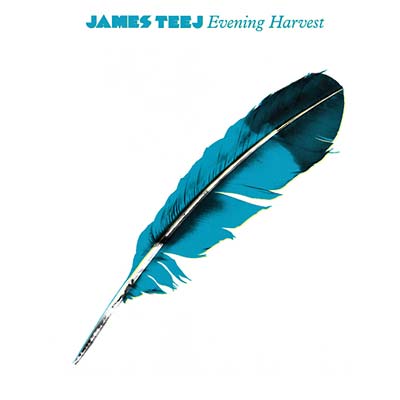 JAMES TEEJ | Evening Harvest - CD