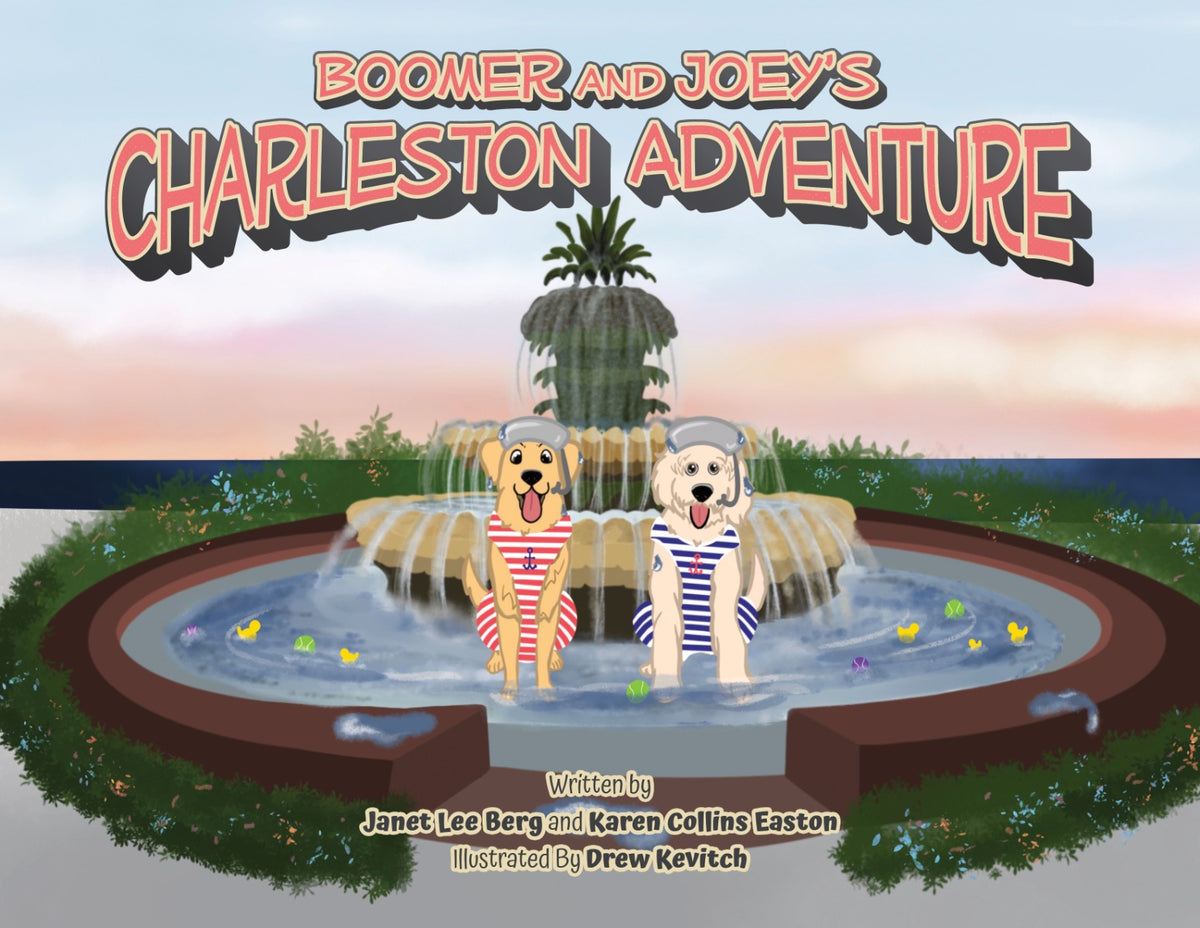Janet Lee Berg and Karen Collins Easton | Boomer and Joey's Charleston Adventure HARDCOVER - Book