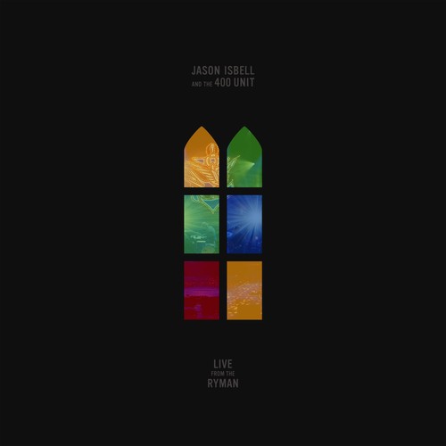 Jason Isbell & The 400 Unit | Live From The Ryman - Vinyl
