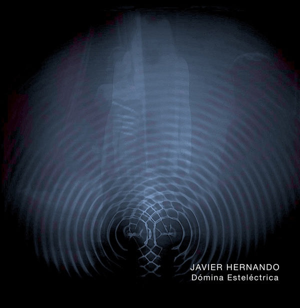 JAVIER HERNANDO | Domina Estelectrica - Vinyl