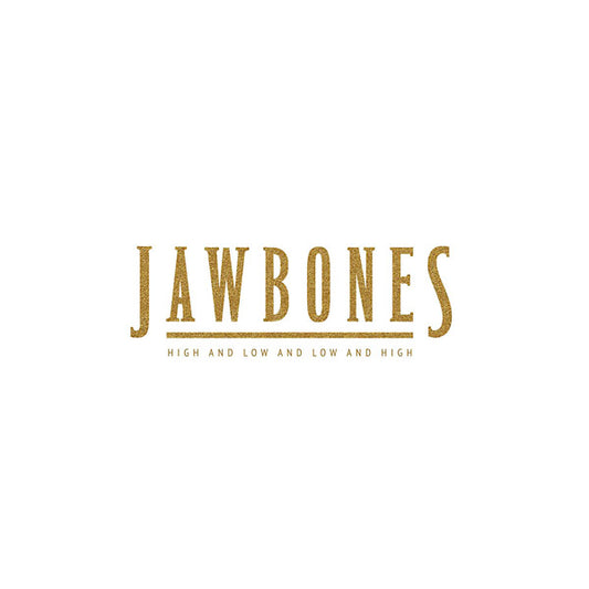JAWBONES | High And Low And Low And High - Vinyl