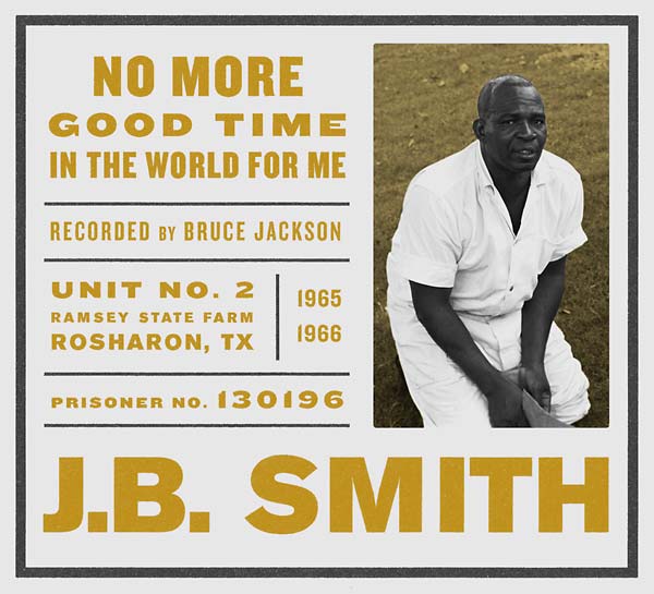 J.B. SMITH | No More Good Time in the World for Me - CD