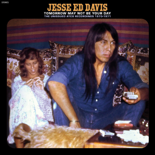 Jesse Ed Davis | Tomorrow May Not Be Your Day--The Unissued Atco Recordings 1970-1971 - CD
