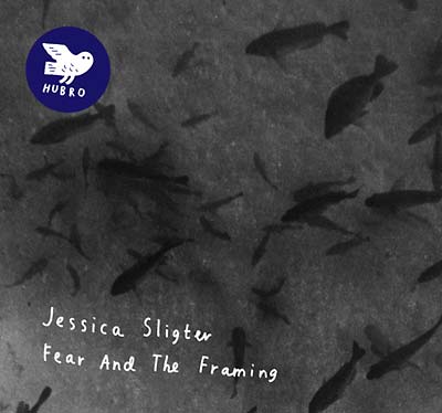 JESSICA SLIGTER | Fear and the Framing - CD