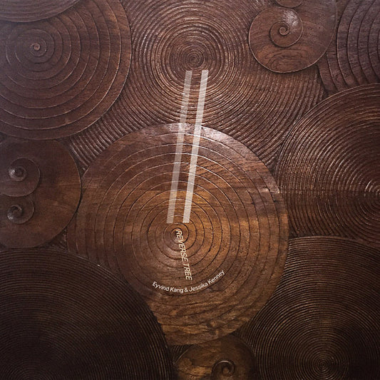 JESSIKA KENNEY & EYVIND KANG | Reverse Tree - Vinyl
