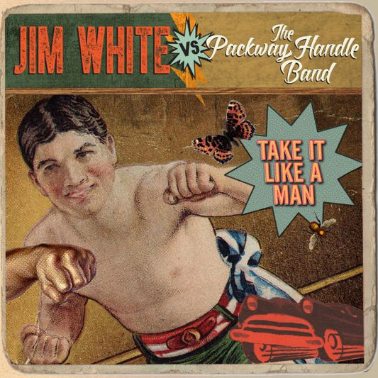 Jim White vs. The Packway Handle Band | Take It Like A Man - CD