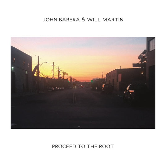 JOHN BARERA & WILL MARTIN | Proceed To The Root - CD