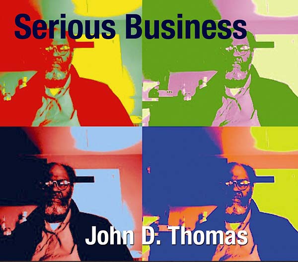 JOHN D. THOMAS | Serious Business - CD