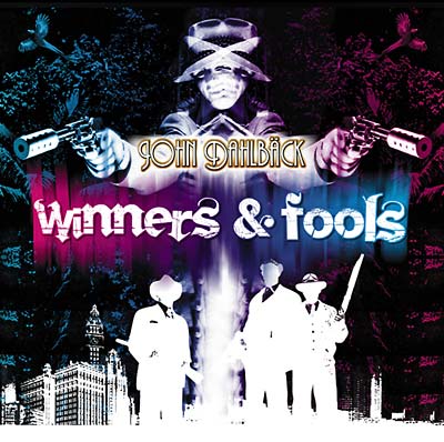 JOHN DAHLBÄCK | Winners & Fools - CD