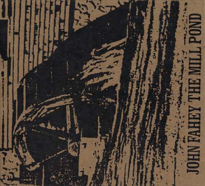 John Fahey | The Mill Pond & Collected Paintings - CD
