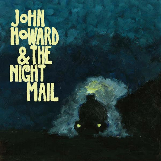 JOHN HOWARD & THE NIGHT MAIL | John Howard & The Night Mail - CD