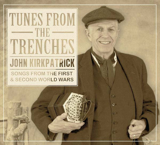 John Kirkpatrick | Tunes from the Trenches: Songs from the First & Second World Wars - CD