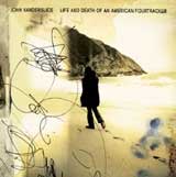 John Vanderslice | Life And Death Of An American Fourtracker - CD