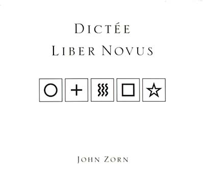 John Zorn | Dictée/Liber Novus - CD
