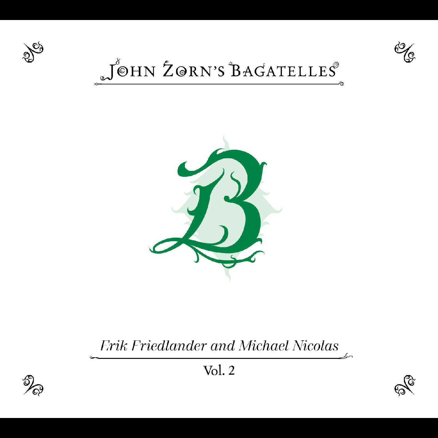 John Zorn | The Bagatelles Vol. 2‚Äîerik Friedlander And Michael Nicolas - CD