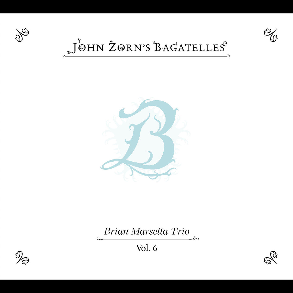 John Zorn | The Bagatelles Vol. 6—Brian Marsella Trio - CD
