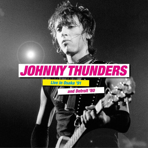 Johnny Thunders | Live In Osaka '91 & Detroit '80 (2 Lp's) - Vinyl