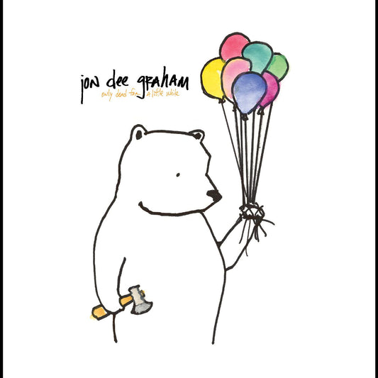 Jon Dee Graham | Only Dead For A Little While - CD