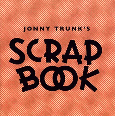 JONNY TRUNK | Scrapbook - CD