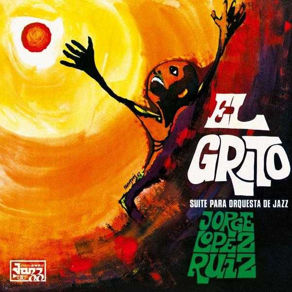 JORGE LOPEZ RUIZ | El Grito (Suite Para Orquesta De Jazz) - Vinyl