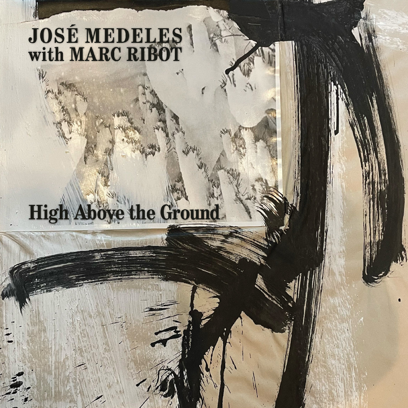 José With Marc Ribot Medeles | High Above The Ground (Black & White Splatter Vinyl) - Vinyl