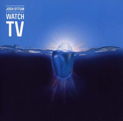 JOSH OTTUM | Watch TV - CD