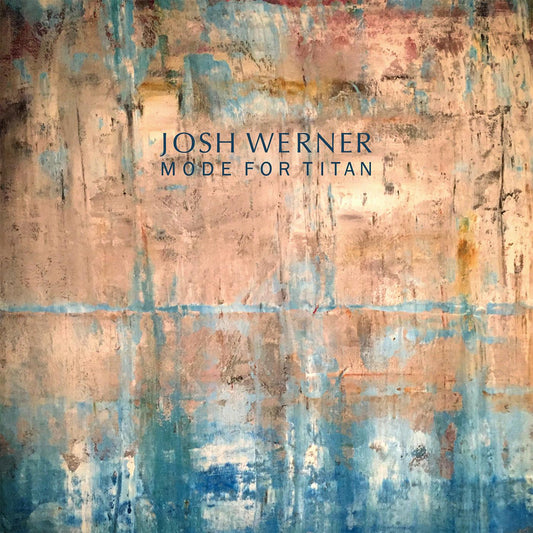 Josh Werner | Mode For Titan - CD