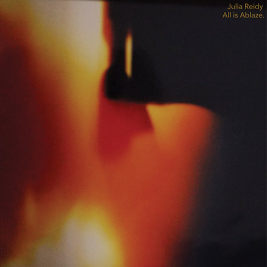 JULIA REIDY | All Is Ablaze - Vinyl
