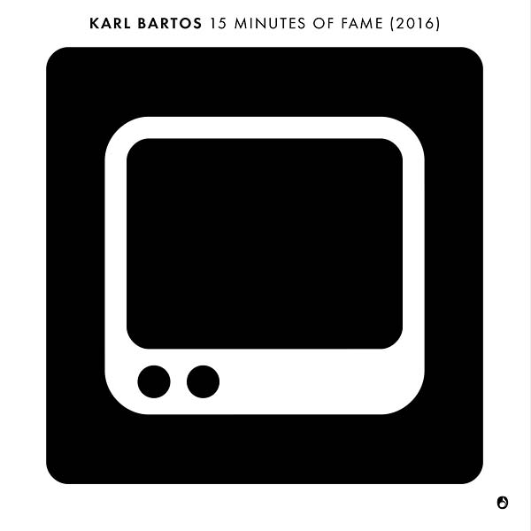 KARL BARTOS | 15 Minutes Of Fame - Vinyl