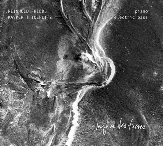 KASPER T. TOEPLITZ & REINHOLD FRIEDL | La Fin Des Terres - CD