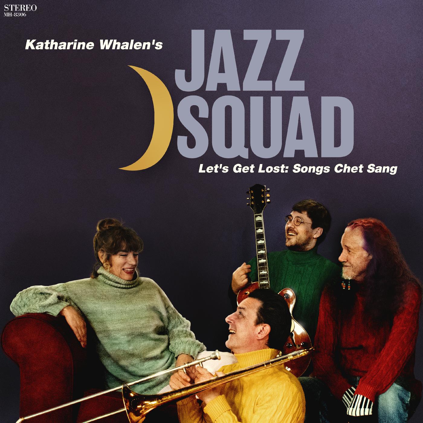 Katharine Whalen’s Jazz Squad | Let’s Get Lost: Songs Chet Sang - CD