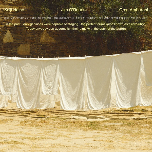 KEIJI HAINO/JIM O'ROURKE/OREN AMBARCHI | In the past only geniuses were capable of staging the perfect crime (also known as a revolution) Today anybody can accomplish their aims... - Vinyl