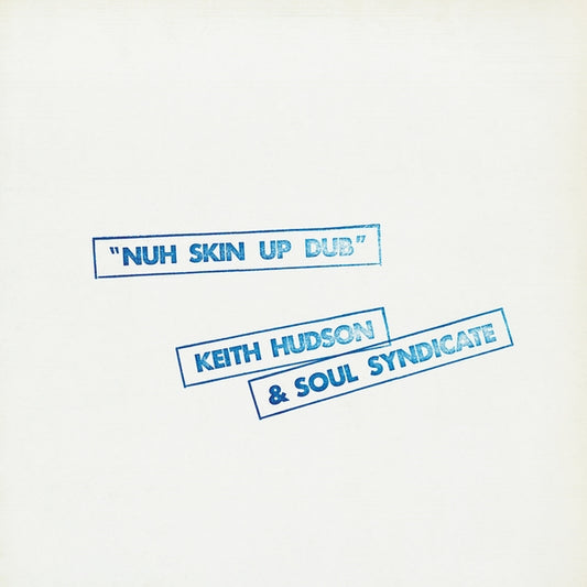 Keith Hudson & The Soul Syndicate | Nuh Skin Up Dub - Vinyl