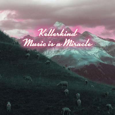 KELLERKIND | Music is a Miracle - CD