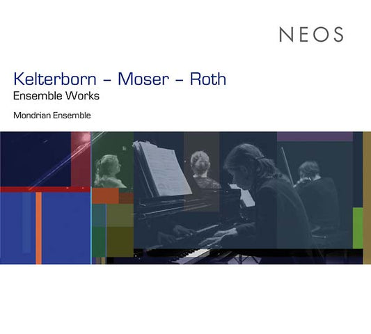 KELTERBORN - MOSER - ROTH | Ensemble Works - CD