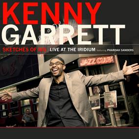 Kenny Garrett | Sketches Of Md: Live At The Iridium Feat. Pharoah Sanders (RSD 4/23/2022) - Vinyl