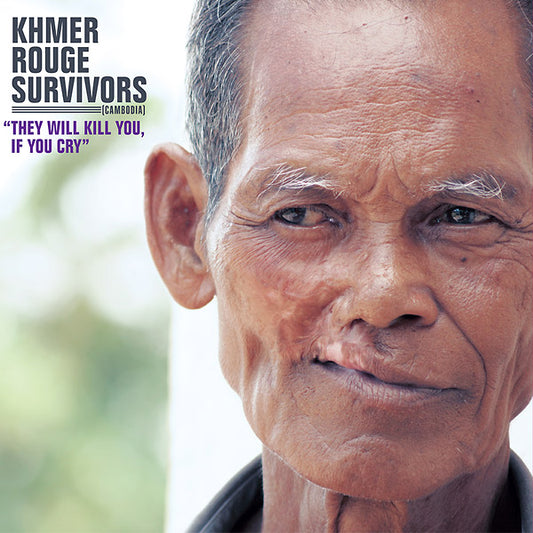 KHMER ROUGE SURVIVORS | They Will Kill You, If You Cry - CD