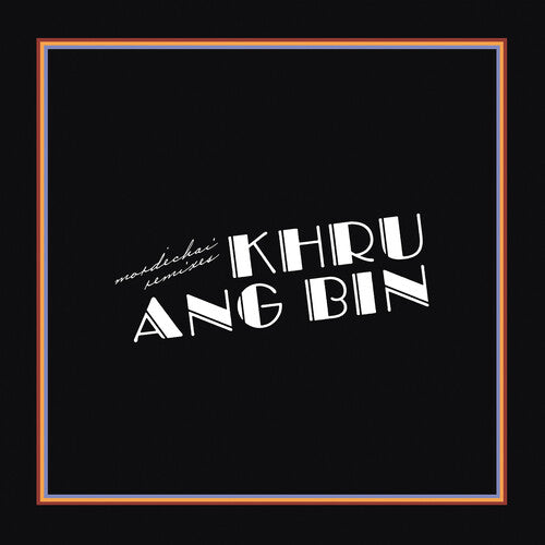 Khruangbin | Mordechai Remixes - Vinyl