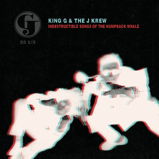 King G & The J Krew | Indestructible Songs Of The Humpback Whale (Deluxe Edition) - Vinyl