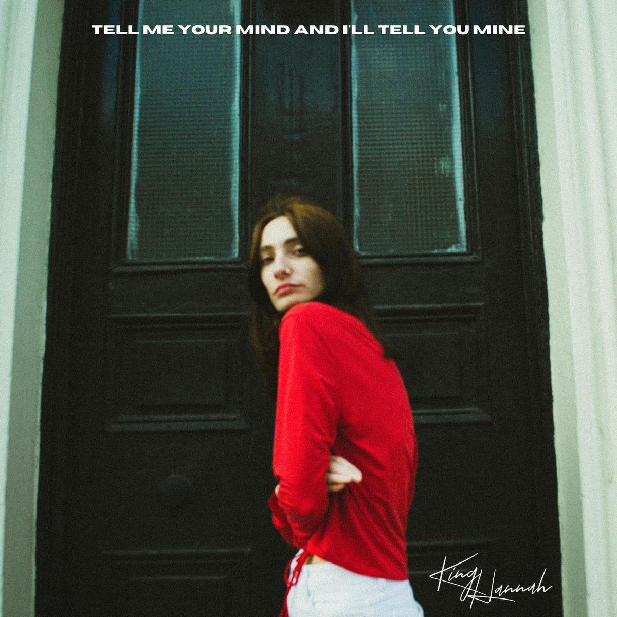 King Hannah | Tell Me Your Mind and I'll Tell You Mine - CD