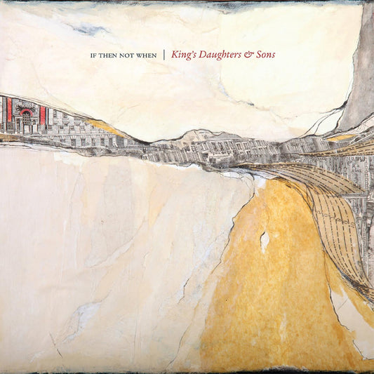 King's Daughters & Sons | If Then Not When - CD